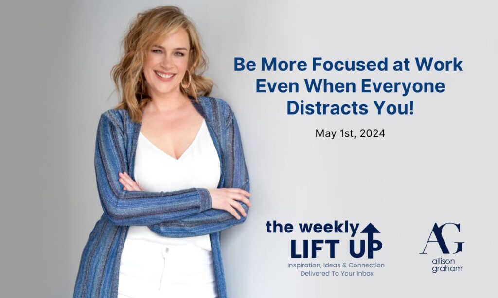 Be more focused at work even when everyone distracts you is the title with Allison Graham leaning against a wall in a white shirt and white jeans